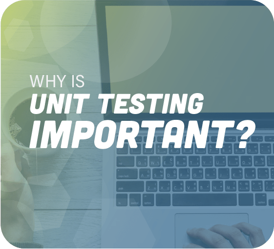 Why Should I Bother with Unit Testing?