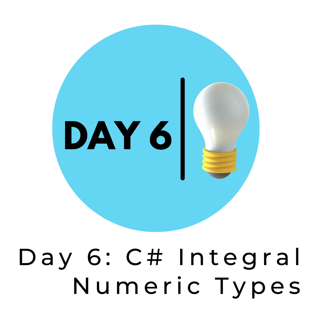 Day 6: C# Integral Numeric Types